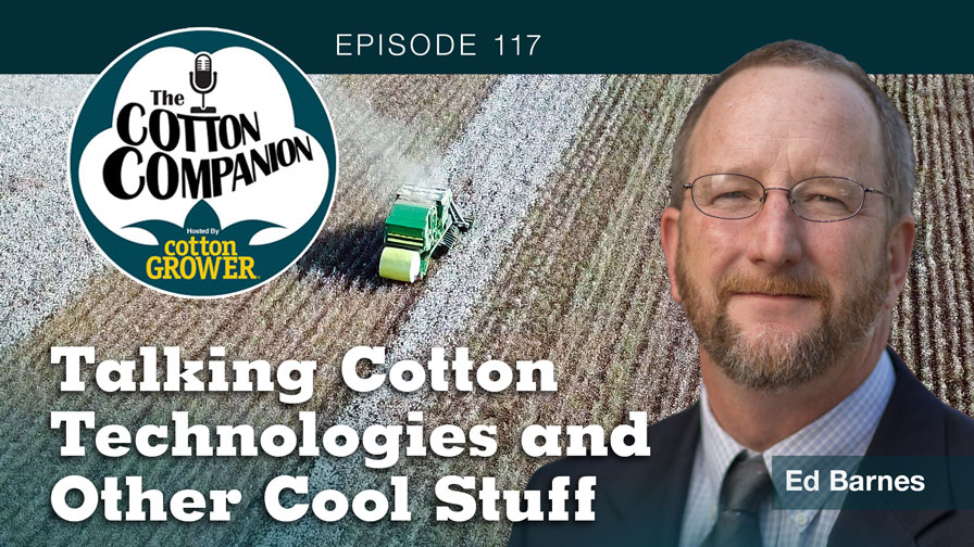 Talking New Cotton Technologies and Other Cool Stuff Cotton Grower