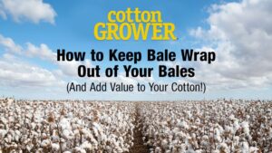 Webinar: How to Keep Bale Wrap Out of Your Bales (And Add Value to Your Cotton!)